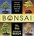 Bonsai: Grow Your Own Bonsa...