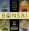 Bonsai: Grow Your Own Bonsai from Cuttings, Seeds, and Saplings