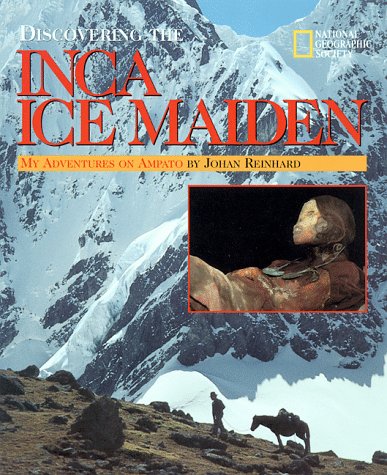 Discovering The Inca Ice Maiden (Hardcover)