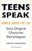 Teens Speak: Girls Ages 16 to 18: Sixty Original Character Monologues (Kids Speak)