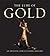 The Lure of Gold: An Artistic And Cultural History