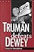 Truman Defeats Dewey