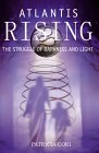 Atlantis Rising: The Struggle of Darkness and Light (Sirian Revelations Trilogy, #2)