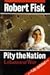Pity the Nation  by Robert Fisk