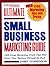 Entrepreneur Magazine's Ultimate Small Business Marketing Guide: Over 1500 Great Marketing Tricks That Will Drive Your Business Through the Roof