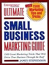 Entrepreneur Magazine's Ultimate Small Business Marketing Guide: Over 1500 Great Marketing Tricks That Will Drive Your Business Through the Roof