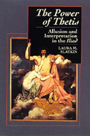 The Power of Thetis: Allusion and Interpretation in the Iliad (Paperback)