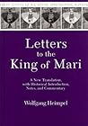 Letters to the King of Mari: A New Translation, with Historical Introduction, Notes, and Commentary (Mesopotamian Civilizations)