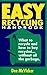 Easy Recycling Handbook: What to Recycle & How to Buy Recycled... Without All the Garbage