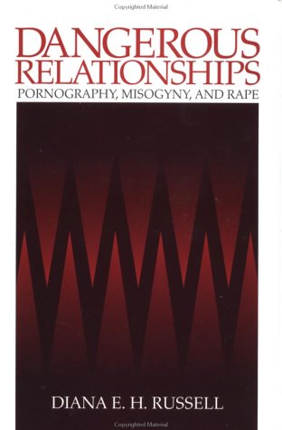 Dangerous Relationships: Pornography, Misogyny and Rape (Paperback)