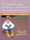 The International Handbook of Parental Alienation Syndrome: Conceptual, Clinical And Legal Considerations (American Series in Behavioral Science And Law) The International Handbook of Parental Alienation Syndrome: Conceptual, Clinical And Legal Considerations (American Series in Behavioral Science And Law)