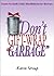 Don't Gift-Wrap the Garbage: Down-To-Earth Daily Meditations for Women