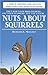 Nuts About Squirrels: A Gui...