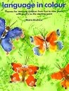 Language in Colour: Themes for Teaching Children from Five to Nine Years With Poetry As the Starting Point (Belair Series)
