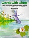 Words With Wings : Ideas for Writing in Different Forms and Contexts for Infants and Juniors Words With Wings : Ideas for Writing in Different Forms and Contexts for Infants and Juniors