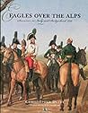 Eagles over the Alps: Suvorov in Italy and Switzerland, 1799
