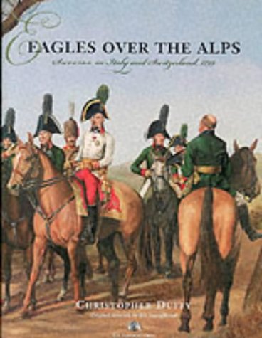 Eagles over the Alps: Suvorov in Italy and Switzerland, 1799 (Hardcover)