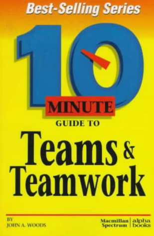Ten Minute Guide to Teams and Teamwork (Paperback)