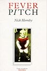 Fever Pitch by Nick Hornby Fever Pitch by Nick Hornby