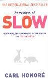 In Praise of Slow...