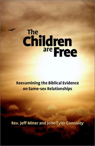 The Children Are Free: Reexamining the Biblical Evidence on Same-sex Relationships (Paperback)
