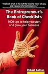 Entrepreneur's Book Of Checklists: 1000 Tips To Help You Start & Grow Your Business