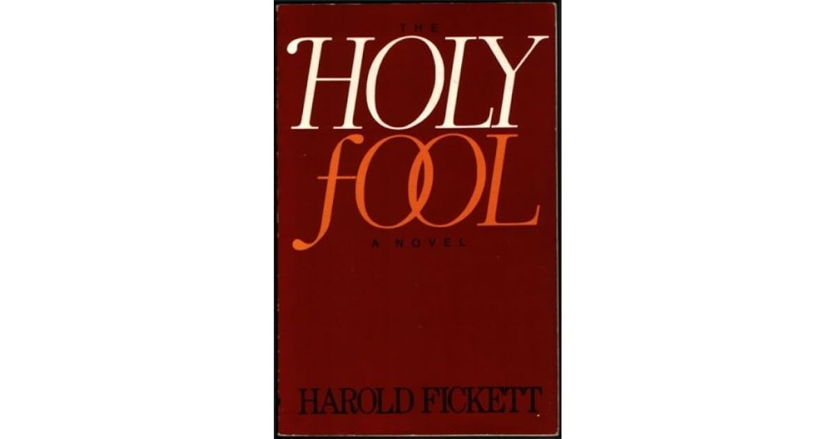 The Holy Fool by Harold Fickett