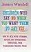 Children Who Say No When You Want Them to Say Yes: Failsafe Discipline Strategies for Stubborn and Oppositional Children and Teens