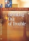 Breaking Out Of Trouble: God's Failsafe System For Overcoming Adversity (Life Solutions Series)