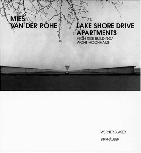 Mies van der Rohe - Lake Shore Drive Apartments: High-Rise Building / Wohnhochhaus (German and English Edition)