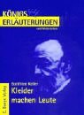 Gottfried Keller, Kleider machen Leute. Königs Erläuterungen und Materialien. Bd. 184. (Lernmaterialien) Gottfried Keller, Kleider machen Leute. Königs Erläuterungen und Materialien. Bd. 184. (Lernmaterialien)