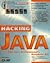 Hacking Java: The Professional's Resource Kit