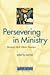 Persevering in Ministry - Pastors Tell Their Stories