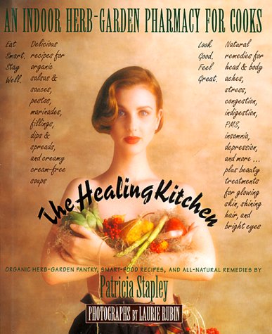 The Healing Kitchen: An Indoor Herb-Garden Pharmacy for Cooks (Hardcover)