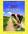 The Off Season by Catherine Gilbert Murdock