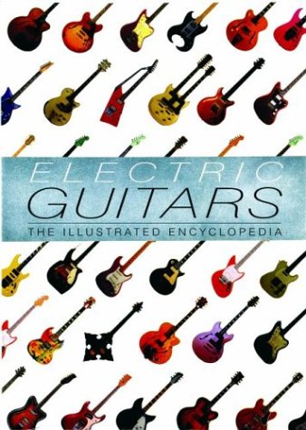 Electric Guitars: The Illustrated Encyclopedia (Hardcover)