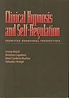 Clinical Hypnosis and Self-Regulation by Irving Kirsch