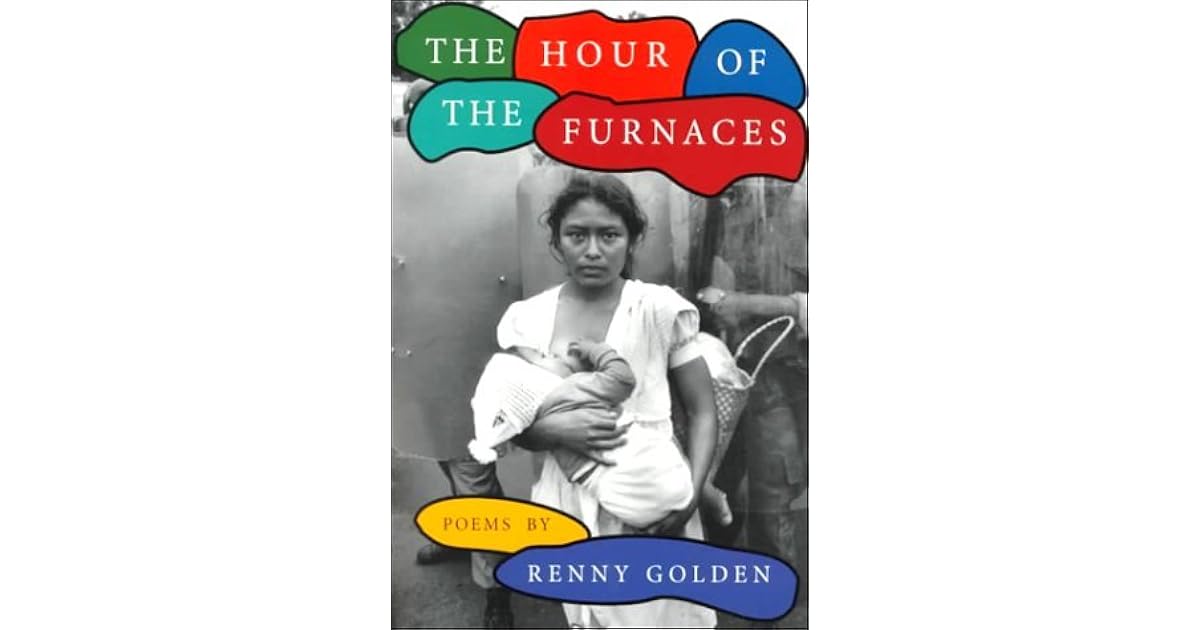 The Hour of the Furnaces by Renny Golden
