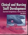 Clinical & Nursing Staff Development: Current Competence, Future Focus Clinical & Nursing Staff Development: Current Competence, Future Focus