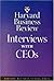 Harvard Business Review: Interviews with CEOs