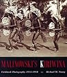 Malinowski's Kiriwina: Fieldwork Photography 1915-1918