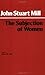 The Subjection of Women by John Stuart Mill