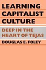 Learning Capitalist Culture: Deep in the Heart of Tejas (Contemporary Ethnography)