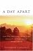 A Day Apart: How Jews, Christians, and Muslims Find Faith, Freedom, and Joy on the Sabbath