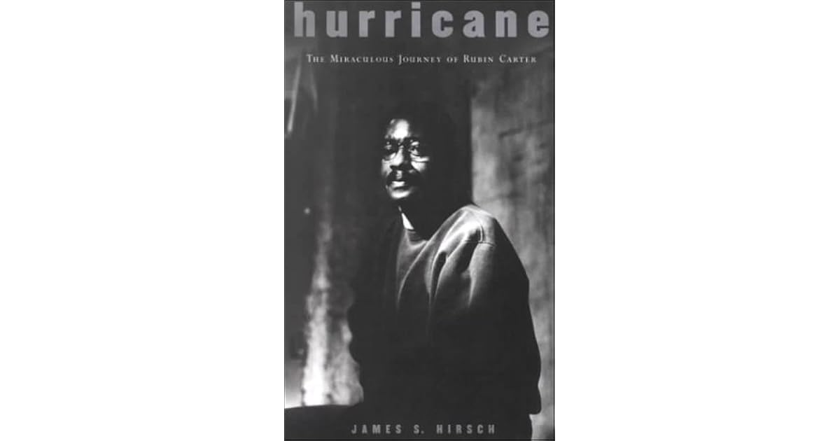 Hurricane: The Miraculous Journey of Rubin Carter by James S. Hirsch