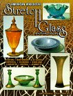 American Iridescent Stretch Glass: Identification & Value Guide, Fenton, Northwood, U.S. Glass, Imperial, Diamond, Vineland, Lancaster, Central, Jeannette (Paperback)