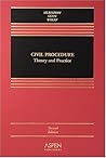 Civil Procedure: Theory and Practice
