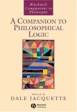 A Companion to Philosophical Logic (Blackwell Companions to Philosophy)