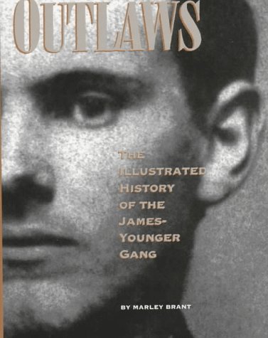 Outlaws: The Illustrated History of the James-Younger Gang (Hardcover)