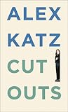 Alex Katz: Cutouts